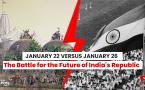 January 22 versus January 26: The Battle for the Future of India's Republic 